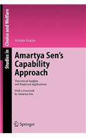 Amartya Sen's Capability Approach: Theoretical Insights and Empirical Applications(Studies in Choice and Welfare)