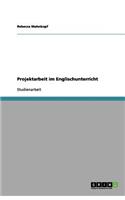 Projektarbeit im Englischunterricht
