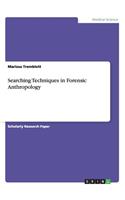 Searching Techniques in Forensic Anthropology