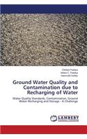 Ground Water Quality and Contamination due to Recharging of Water