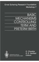 Basic Mechanisms Controlling Term and Preterm Birth