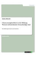Chancenungleichheit in der Bildung. Warum Arbeiterkinder benachteiligt sind