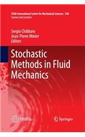 Stochastic Methods in Fluid Mechanics