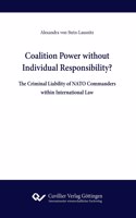 Coalition Power without Individual Responsibility? The Criminal Liability of NATO Commanders within International Law