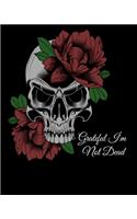 Grateful I'm Not Dead: Recovery Gratitude Journal - 12 Step Program For AA Prayer Book - 90 Days Of Prayer & Meditation Journaling Pages For Recovering Addicts With Sugar 