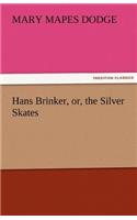 Hans Brinker, Or, the Silver Skates