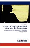 Transition from Institutional Care into the Community