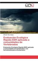 Evaluacion Ecologica Rapida Eer Aplicada a Comunidades de Vertebrados