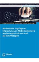 Methodische Zugange Zur Erforschung Von Medienstrukturen, Medienorganisationen Und Medienstrategien