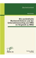ausländische Markteintrittsform und der Unternehmenserfolg von KMU im Vergleich zu MNU