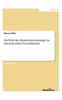Die Wahl der Markteintrittsstrategie im internationalen Versandhandel