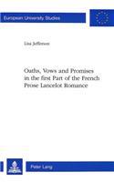Oaths, Vows and Promises in the First Part of the French Prose Lancelot Romance