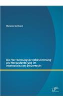 Verrechnungspreisbestimmung als Herausforderung im internationalen Steuerrecht