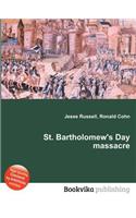 St. Bartholomew's Day Massacre