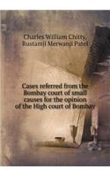 Cases Referred from the Bombay Court of Small Causes for the Opinion of the High Court of Bombay
