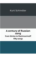 A Century of Russian Song from Glinka to Rachmaninoff Fifty Songs