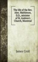 THE LIFE OF THE REV. ALEX. MATHIESON D.