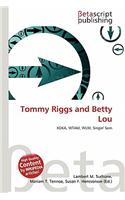 Tommy Riggs and Betty Lou