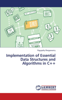 Implementation of Essential Data Structures and Algorithms in C++