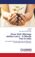 Drum Stick (Moringa oleifera Lam.) - A Miracle Tree in India