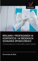 Reklama I Propaganda W Kontek&#346;cie I W &#346;rodkach Dzialania Spolecznego