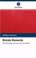 Blonde Momente