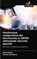 Valutazione comparativa dei micronuclei in OPMD utilizzando macchie speciali