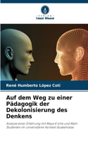 Auf dem Weg zu einer Pädagogik der Dekolonisierung des Denkens