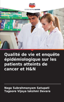 Qualité de vie et enquête épidémiologique sur les patients atteints de cancer et H&N