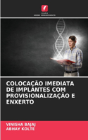 Colocação Imediata de Implantes Com Provisionalização E Enxerto