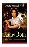 Fanny Roth (Eine Jung - Frauengeschichte) - Vollständige Ausgabe