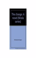 The Change: A Novel (Nirala Series)