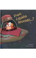 Papa, Quien Invento...?