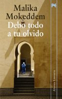 Debo todo a tu olvido / I Have Forgotten Everything You