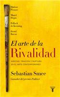 El Arte de la Rivalidad/The Art of Rivalry: Four Friendships, Betrayals, and Breakthroughs in Modern Art