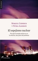 El espejismo nuclear: Por que la energ a nuclear no es la solucion, sino parte del problema (Sin Fronteras) (Spanish Edition)
