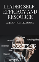 Leader self-efficacy and resource allocation decisions