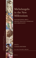 Michelangelo in the New Millennium