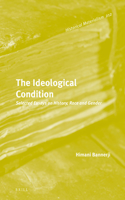 The Ideological Condition: Selected Essays on History, Race and Gender