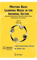Meeting Basic Learning Needs in the Informal Sector: Integrating Education and Training for Decent Work, Empowerment and Citizenship(2 Technical and Vocational Education and Training: Issues, Concerns and Prospects)
