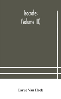 Isocrates: (Volume III)