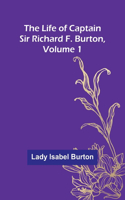 Life of Captain Sir Richard F. Burton, volume 1