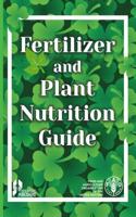 FERTILIZER AND PLANT NUTRITION GUIDE