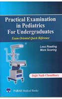 Practical Examination In Pediatrics For Undergraudates : Exam Oriented Quick Reference- Less Reading More Scoring 1st Ed. 2020