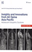 INSIGHTS AND INNOVATIONS FROM AO SPINE ASIA PACIFIC: ADOLESCENT IDIOPATHIC SCOLIOSIS