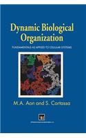 Dynamic Biological Organization