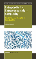 Entreplexity(r) = Entrepreneurship + Complexity: The Writing and Thoughts of Gene Luczkiw