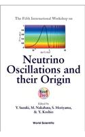 Neutrino Oscillations And Their Origin - Proceedings Of The Fifth International Workshop