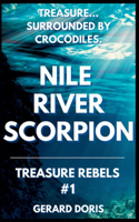 Nile River Scorpion: (1 Treasure Rebels Adventure Novella)