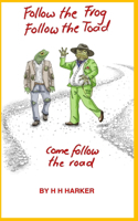Follow the Frog Follow the Toad